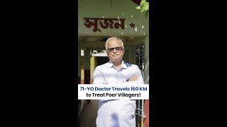 71-YO Doctor Travels 160 KM to Treat Poor Villagers!