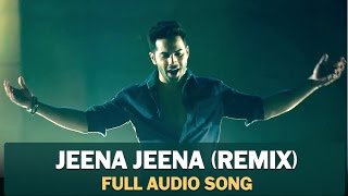 Jeena Jeena Remix | Full Audio Song | Badlapur