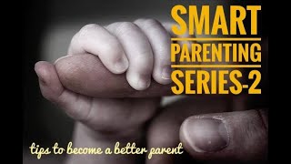 Smart Parenting#Series 2,കുട്ടികളെ എങ്ങനെ നന്നായി വളർത്താം # സീരീസ് 2