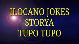 ILOCANO JOKES | ISTORYA TUPO TUPO|  PAGKAKATAWAAN