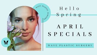April 2022 Specials: Get 30% OFF ALL Non-Surgical Treatments | Wave Plastic Surgery