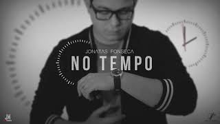 No tempo - Jonatas Fonseca ( Pseudo Vídeo )