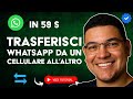 Come TRASFERIRE CONTATTI, FOTO e CHAT di WHATSAPP da un CELLULARE all'Altro in 59S