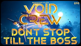 Don't Stop 'Till the Boss in Void Crew - Solo Hard Mode Space Adventure // EP6