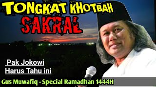 Gus Muwafiq Terbaru 2023 - Andaikan Presiden Jokowi Temukan Tongkat khotbah ini