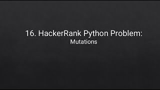 16. HackerRank Python Problem: Mutations