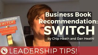 Leadership Tips: Business Book Recommendation- SWITCH by Chip Heath and Dan Heath