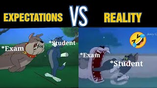 Exams | Expectations VS Reality ( Tom and Jerry funny meme)😂
