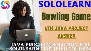 Bowling Game java program solution | JAVA project Answers | sololearn free certificate courses