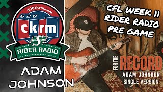 RIDER RADIO: country singer songwriter Adam Johnson on the RIDER RADIO pre game show