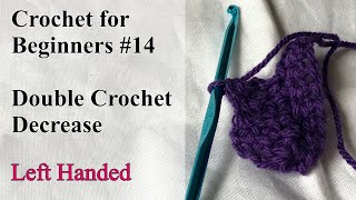 Double Crochet Decrease - Left Handed - Crochet for Beginners #14