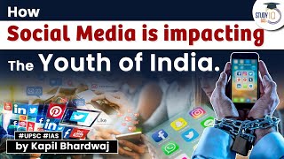 Social Media is impacting the Youth of India | Explained | Social media Vs Youth | StudyIQ IAS