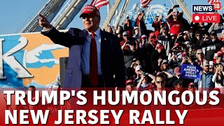 Donald Trump Rally LIVE | Trump Campaign Rally Live | Trump's Rally In New Jersey City News | N18L