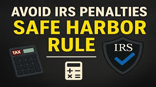 Safe Harbor Rule Explained | Avoid IRS Underpayment Penalties & Estimated Tax Mistakes 2025