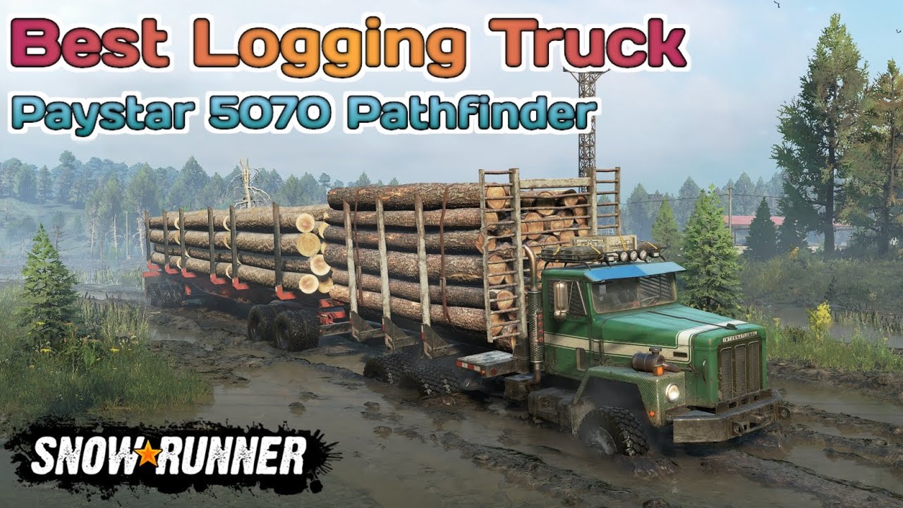 Best Logging Truck Paystar 5070 Pathfinder N SnowRunner Season 11 ...