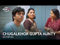Chugalkhor Gupta Aunty ft. Vishesh Bansal | Gutar Gu | Amazon miniTV