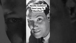 Neville Goddard On How Long It Takes To Manifest