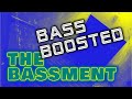 THE BASSMENT - BASS BOOSTED (Audio) [BASS]