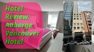 HOTEL REVIEW | Auberge Vancouver Hotel | Deluxe Room King City View (4K UHD)