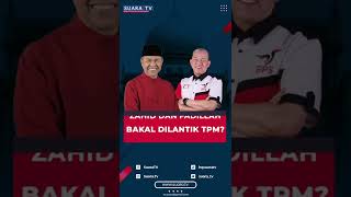 Zahid dan Fadillah Bakal Dilantik TPM?