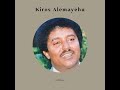 kiros alemayehu fikray fikrkerni