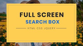 How to Create a Full-Screen Search Bar using HTML CSS & JavaScript
