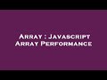 Array : Javascript Array Performance