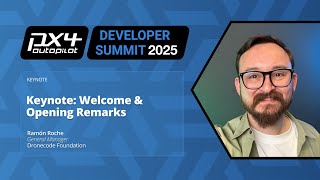 Keynote: Welcome & Opening Remarks - Ramon Roche, General Manager, Dronecode Foundation