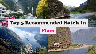 Top 5 Recommended Hotels In Flam | Best Hotels In Flam