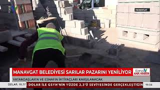 MANAVGAT BELEDİYESİ SARILAR PAZARINI YENİLİYOR