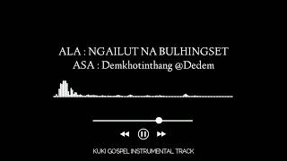 NGAILUT NA BULHINGSET | DEMKHOTINTHANG @DEDEM | SOUND TRACK