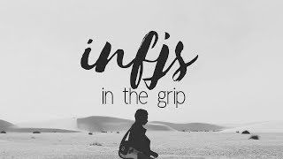 INFJs in the grip- Help them!