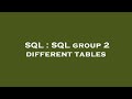 SQL : SQL group 2 different tables
