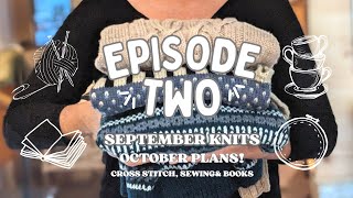 Episode 2 - Knitting By the Bay, 3 Finished Knits, Works in Progress and a LOT of future plans!