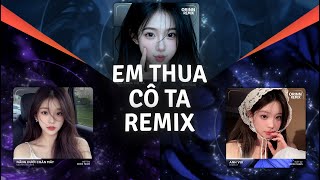Cô Ấy Tốt Hơn Em À Cô Ta Cũng Thương Anh À, Em Thua Cô Ta Remix | Nhạc Remix Trend Cuốn TikTok 2026