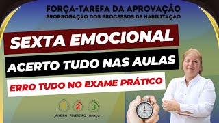 Acerto TUDO nas aulas, ERRO tudo no EXAME PRÁTICO! [SEXTA EMOCIONAL]