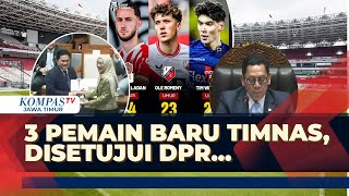 DPR setuju Dengan 3 Pemain Baru Naturalisasai Untuk Timnas