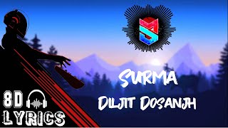 Surma 8D Lyrics | Diljit Dosanjh | Surma Lyrics | 8D Audio