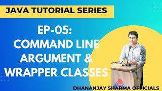 EP-05: (Java Tutorial) Command Line Argument & Wrapper Classes