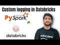 Custom Logging in Databricks PySpark, PySpark custom logging - Databricks Course