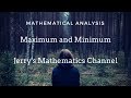 Maximum and Minimum | Mathematical Analysis | Jerry's Mathematics Channel