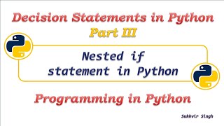 Decision Statements in Python : Part 3 : Nested if statement in Python