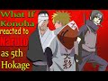 What If Konoha Reacted To Naruto Being 5th Hokage