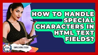 How To Handle Special Characters In HTML Text Fields? - Simple HTML Studio