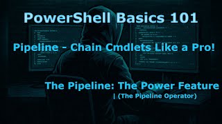 PowerShell 101 The Pipeline Chain Cmdlets Like a Pro!