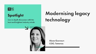 Alexa Guenoun, COO at Temenos, on modernising legacy technology | Spotlight