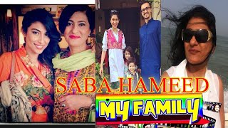 SABA HAMEED ACTRESS  BIOGRAPHY SABA HAMEED ACTRESS FAMILY INFORMATION 2021
