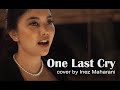 ONE LAST CRY Cover by Inez Maharani