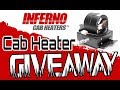 Inferno Cab Heater Giveaway