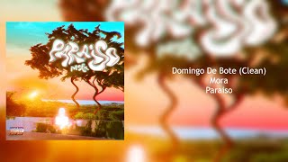 Mora - Domingo De Bote (Clean)